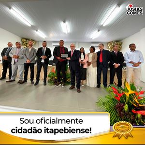 Sou oficialmente Cidadão Itapebiense. Gratidão, Itapebi! 4 Josias Gomes cidadao de Itapebi