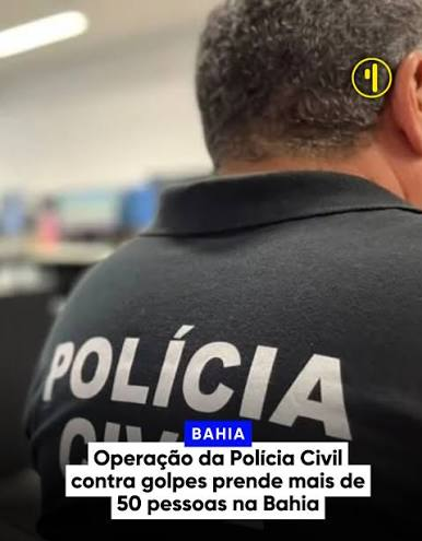 Operação da Polícia Civil cumpre dezenas de mandados e prende mais de 50 suspeitos na Bahia 4 1 7